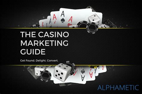 Casino Marketing: How to Attract and Retain Players in a Competitive Market