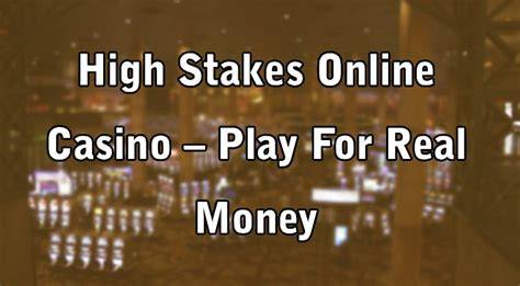 Casino High Stakes: The Ultimate Guide to Playing Big and Winning Bigger
