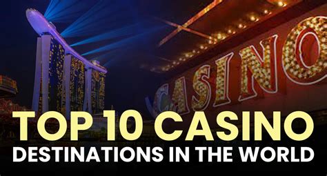 Top Casino Destinations: Where Luxury Meets High-Stakes Thrills